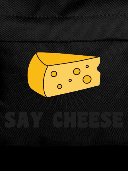 Say cheese