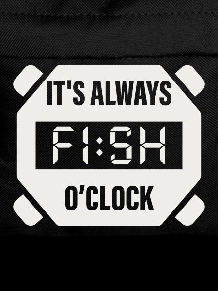 It's Always Fish O'Clock Fishing Design