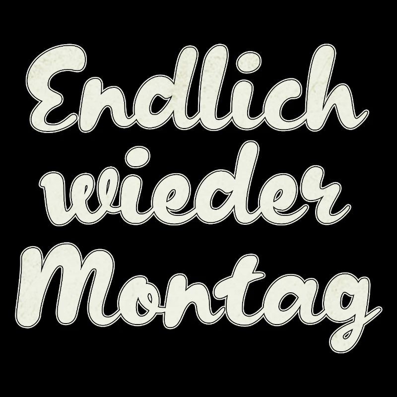Finally Monday again