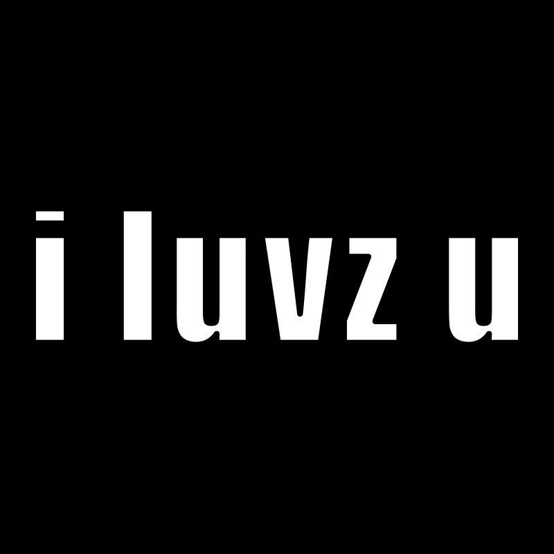 i luvz u
