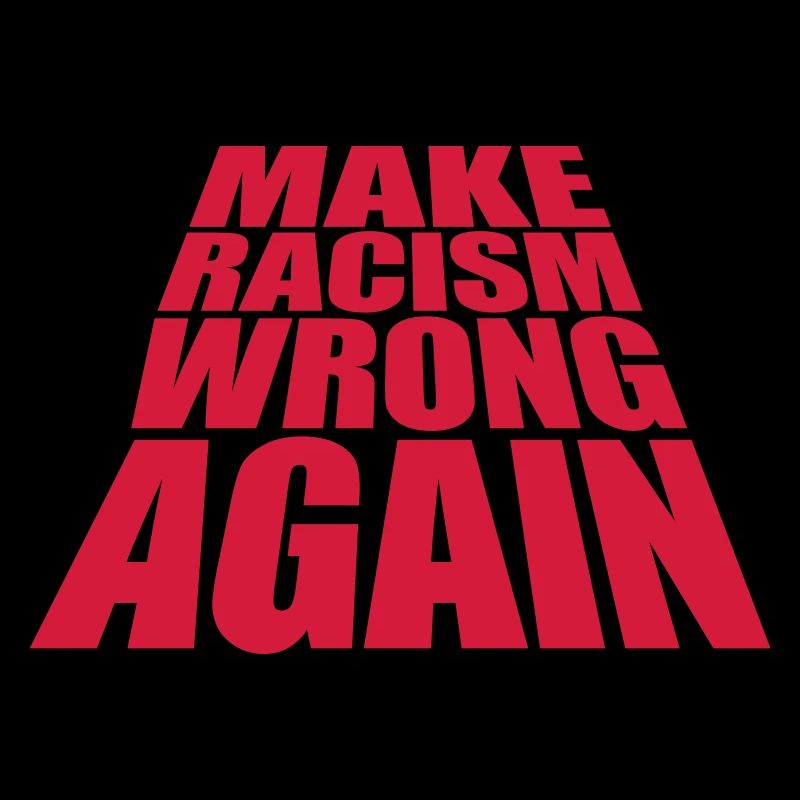 make racism wrong again