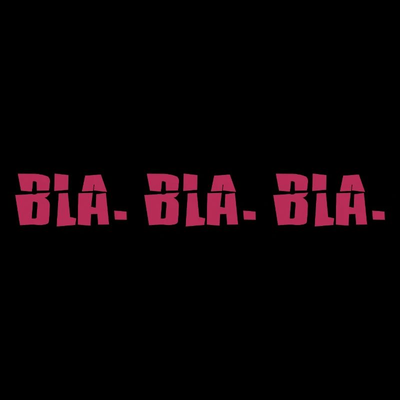 Meme Cool Sayings "Bla Bla Bla" Real Life