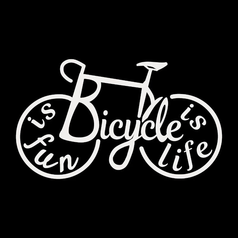 Bicycle Is Fun Bicycle Is Life
