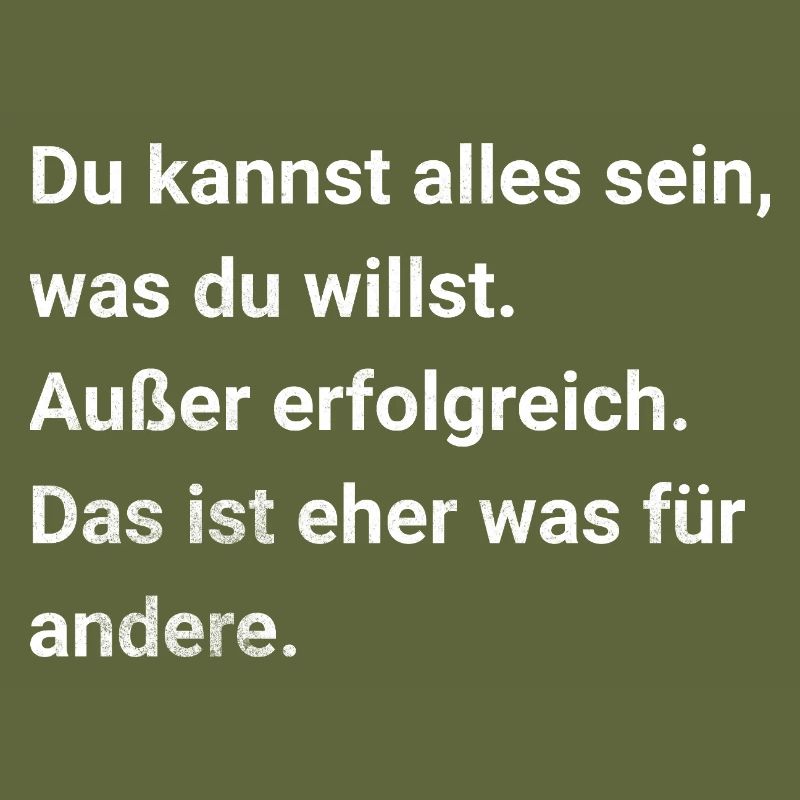 Du kannst alles sein, was du willst. Sarkasmus