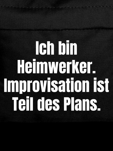 Ich bin Heimwerker Improvisation