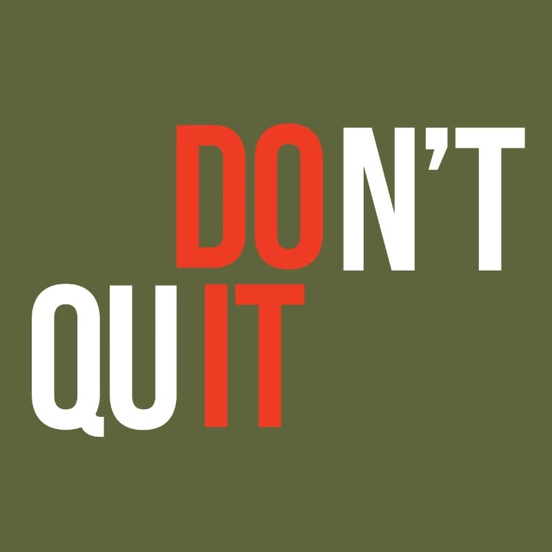 Don't Quit, Do It - Inspirational Quote
