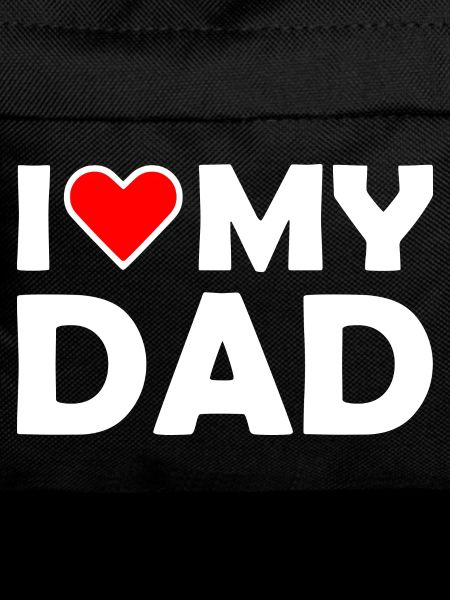 I love my dad