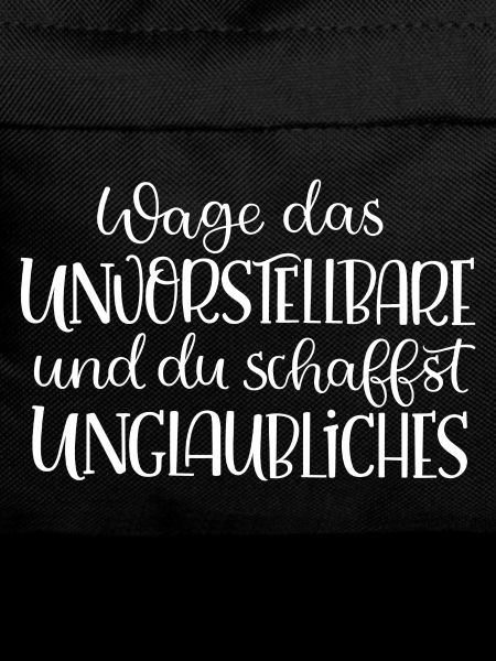Wage das Unvorstellbare