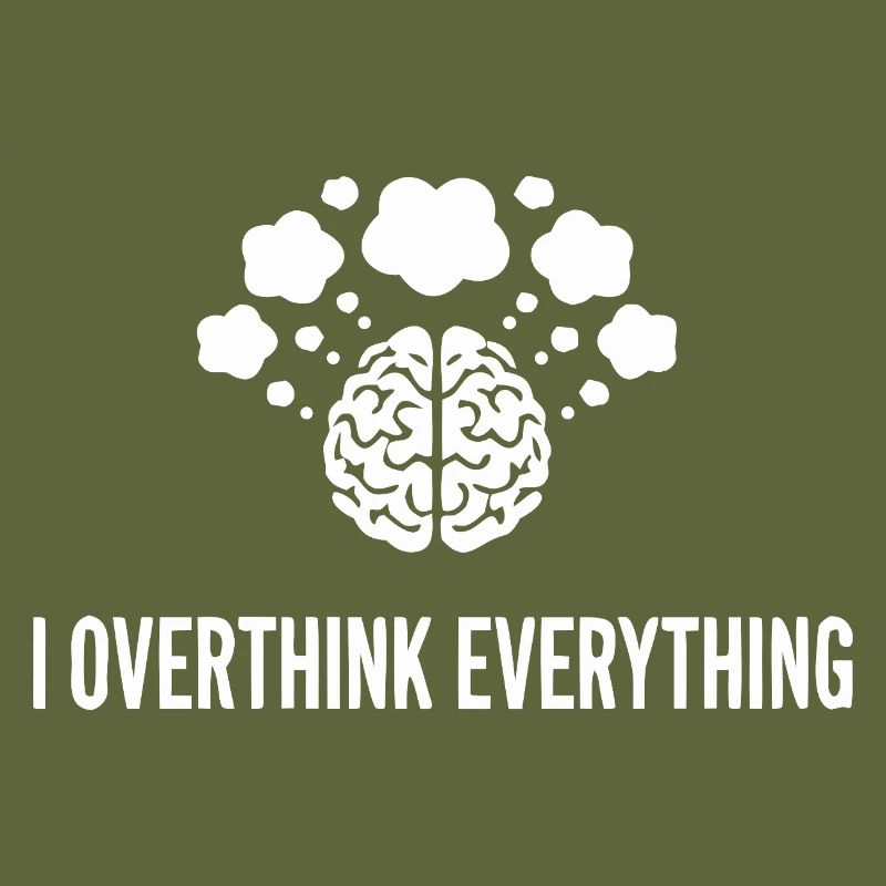 I Overthink Everything Gehirn