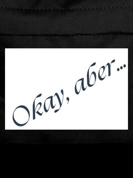 Okay, aber… Kursive Botschaft