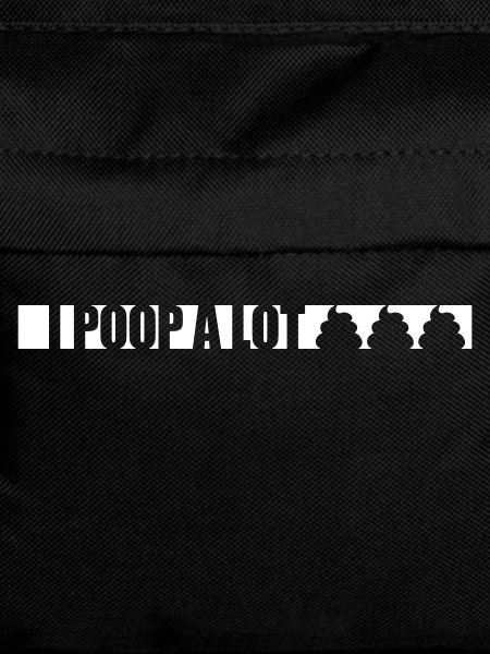 I poop a lot