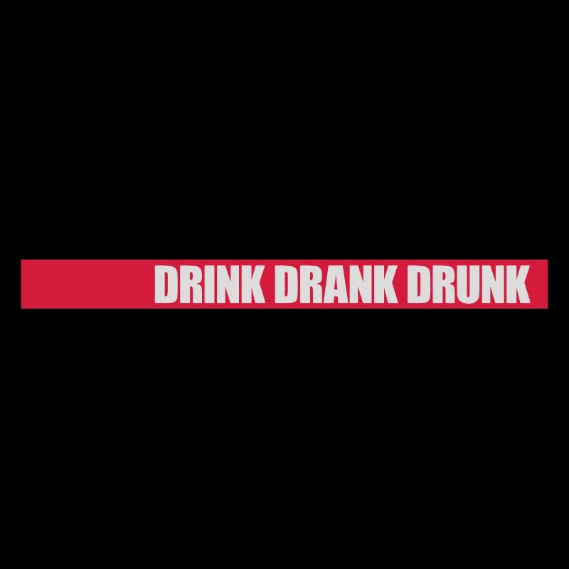 drink drank drunk quote