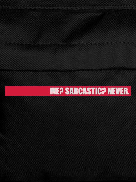 me sarcastic never Zitat