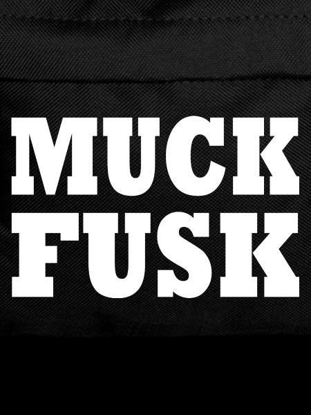 Muck fusk