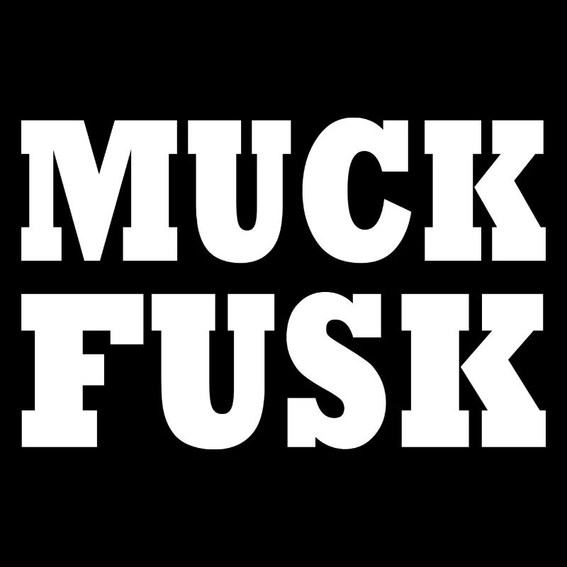 Muck fusk
