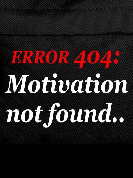 404: Motivation not found.