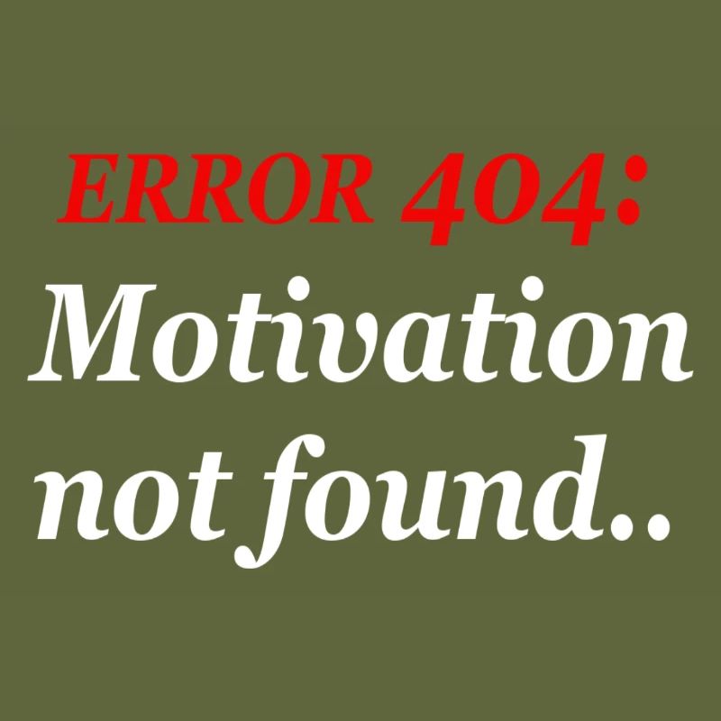 404: Motivation not found.