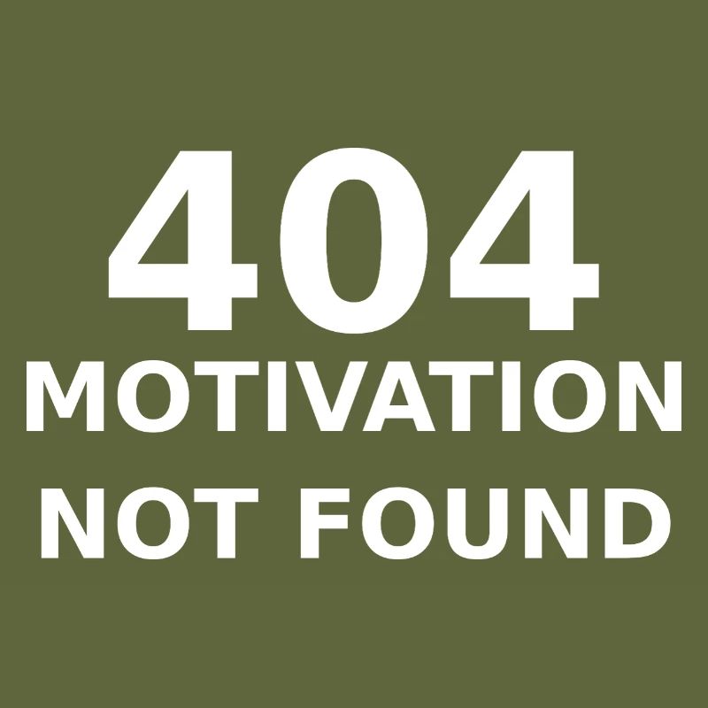 404 Motivation Not Found – IT & Developer Saying
