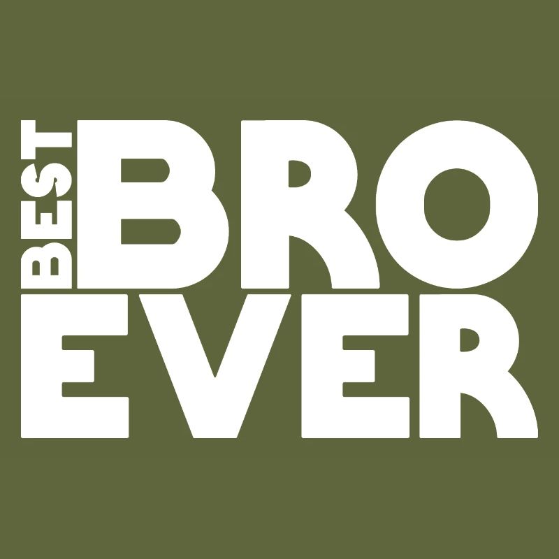 best BRO ever