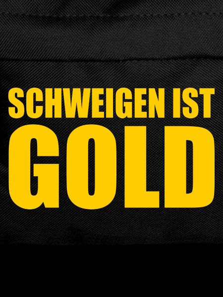 schweigen ist gold