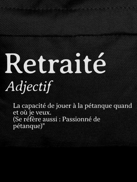 Retraité définition Adjectif pétanque