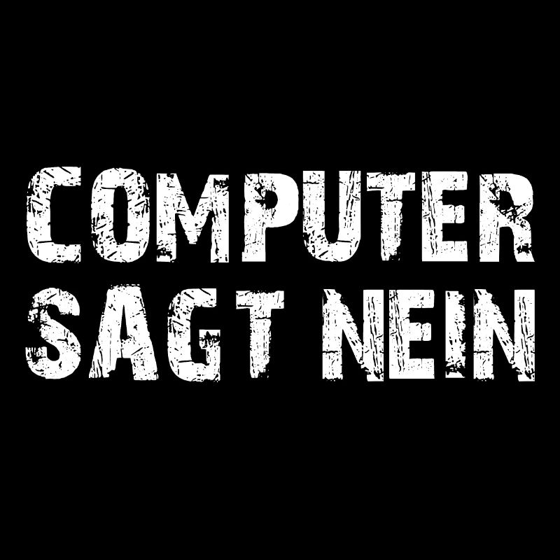 Computer sagt Nein!
