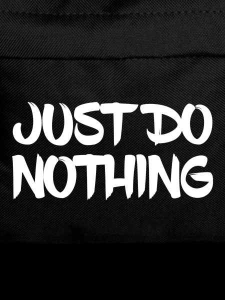 Just do nothing