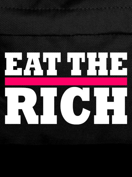 Eat the rich