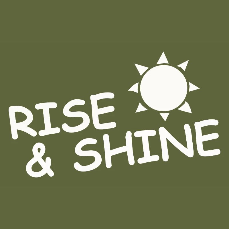RISE & SHINE