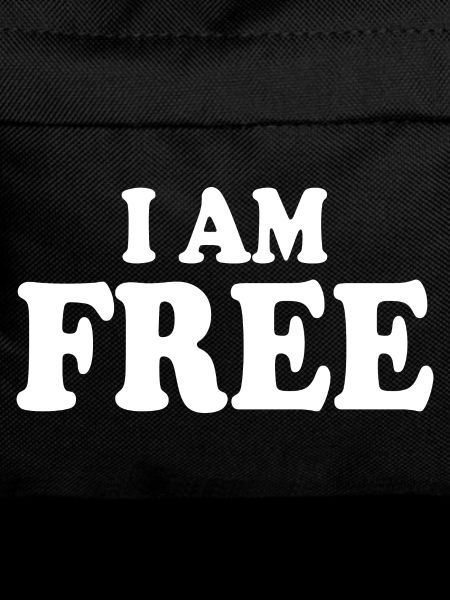 I am free