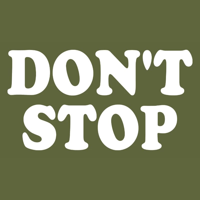Dont stop