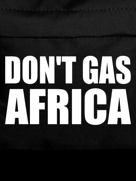 don't gas africa