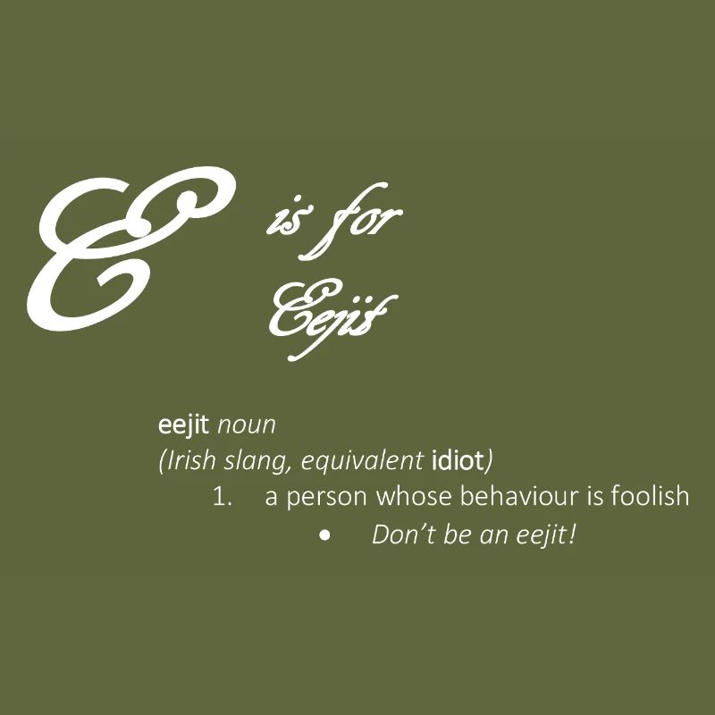 E comme Eejit Funny Dictionary Definition Design