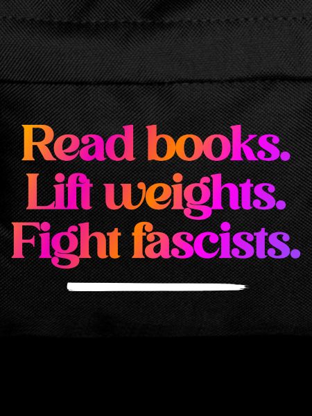 Read Books Lift Weights Anti Fascist