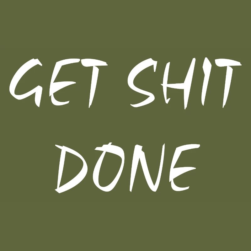 Get Shit Done
