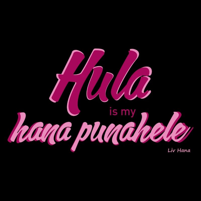 Hula is my hana punahele