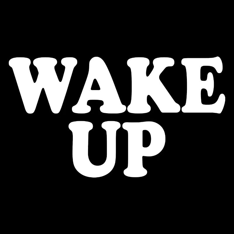 Wake up