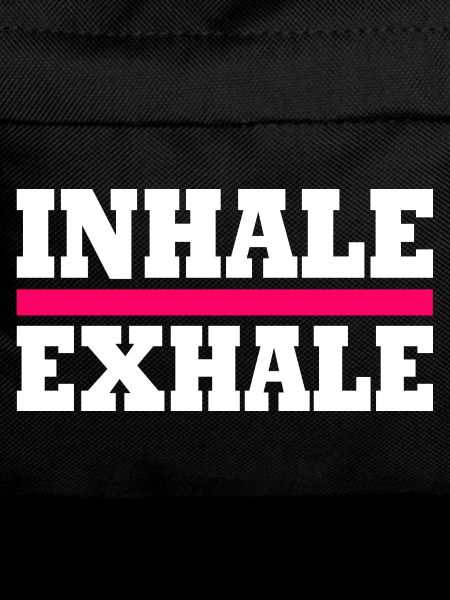 Inhale exhale