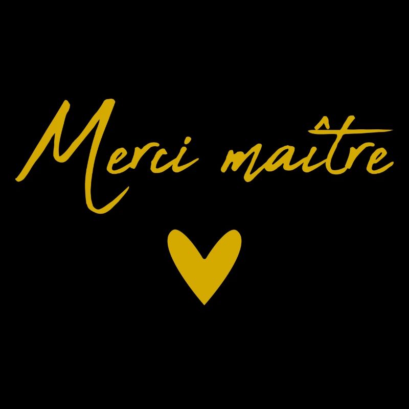 MAÎTRE. MAITRE. MERCI. MERCI MAÎTRE. MAITRE