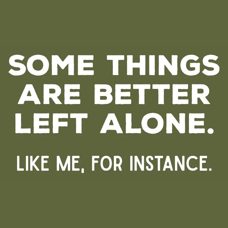 Better Left Alone Introvert Sarcastic Quote