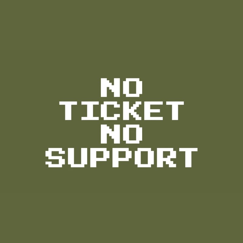 No Ticket No Support Pixel 8 Bit