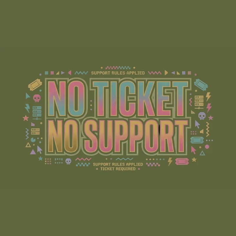 No Ticket No Support - Computer Science Work Job