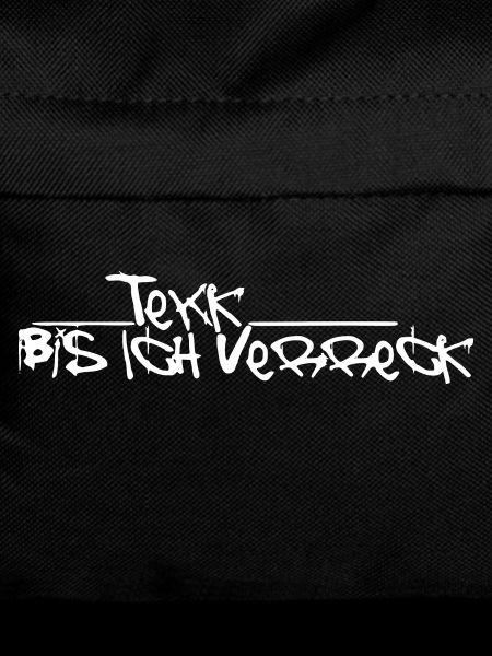 Tekk bis ich verreck