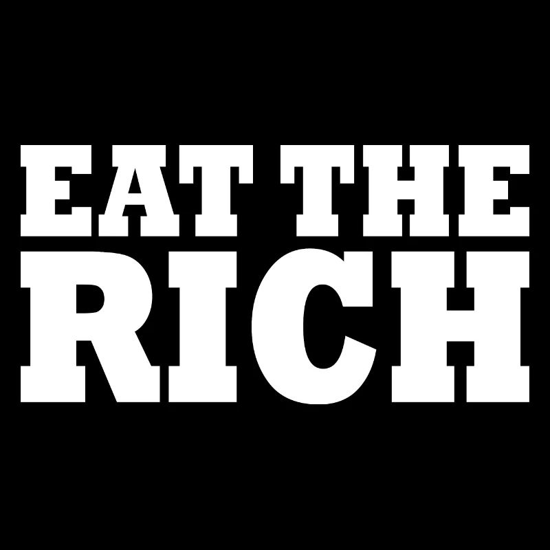 Eat the rich
