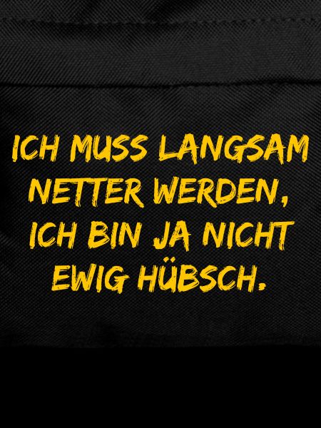 Ich muss langsam netter werden