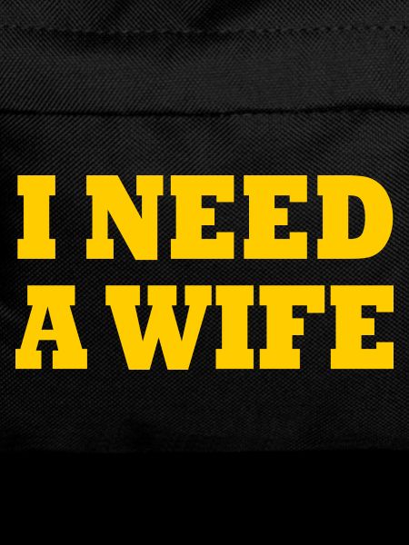 I need a wife