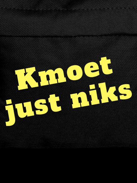 Kmoet just nothing, Antwerpener Dialekt Shirts