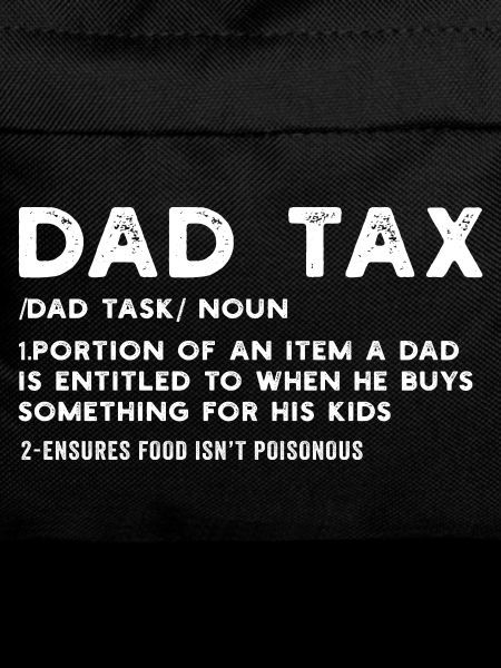 Dad Tax Definition Tee