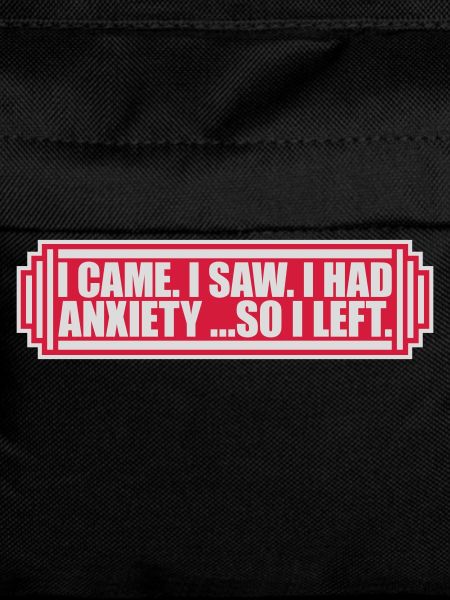 I had anxiety saying