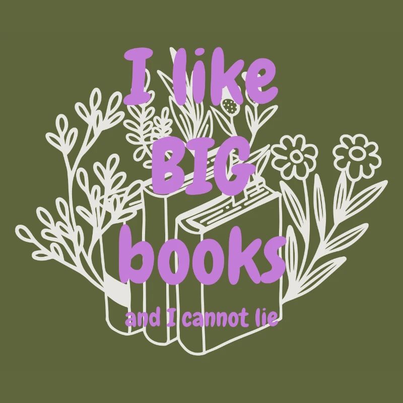 I Like Big Books And I Cannot Lie - 📚😂 statement